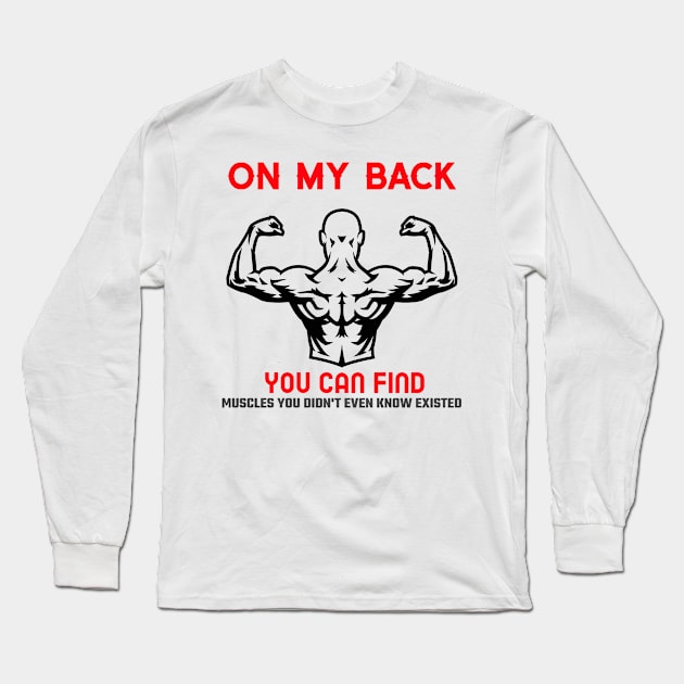 Back Muscles You Didn't Know Existed Long Sleeve T-Shirt by JettDes